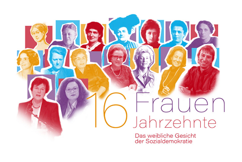 Ausstellung 16 Frauen. 16 Jahrzehnte. Das weibliche Gesicht der Sozialdemokratie